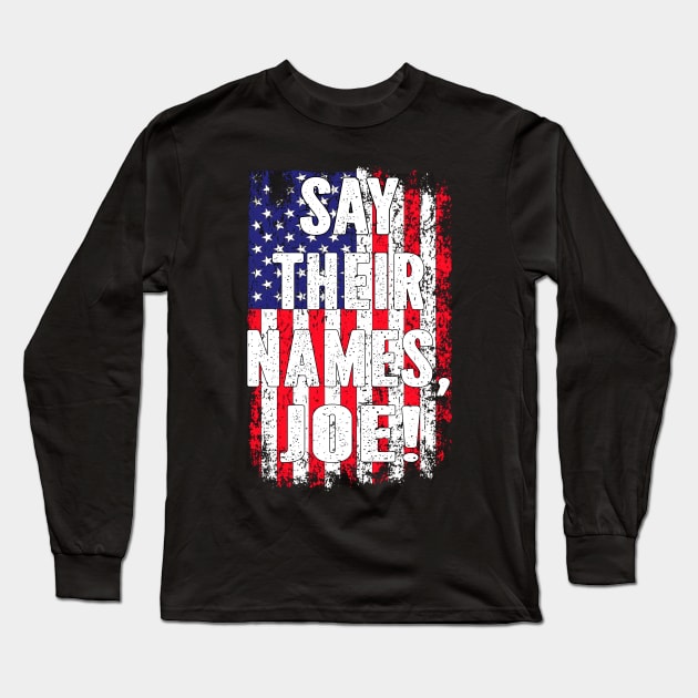 Say Their Names Joe Names Of Fallen Soldiers 13 Heroes Long Sleeve T-Shirt by CasperX10